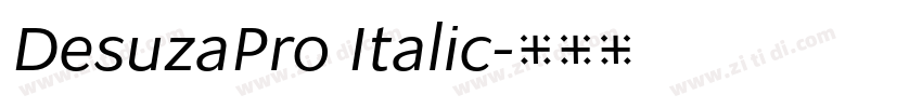 DesuzaPro Italic字体转换 DesuzaPro Italic字体转换